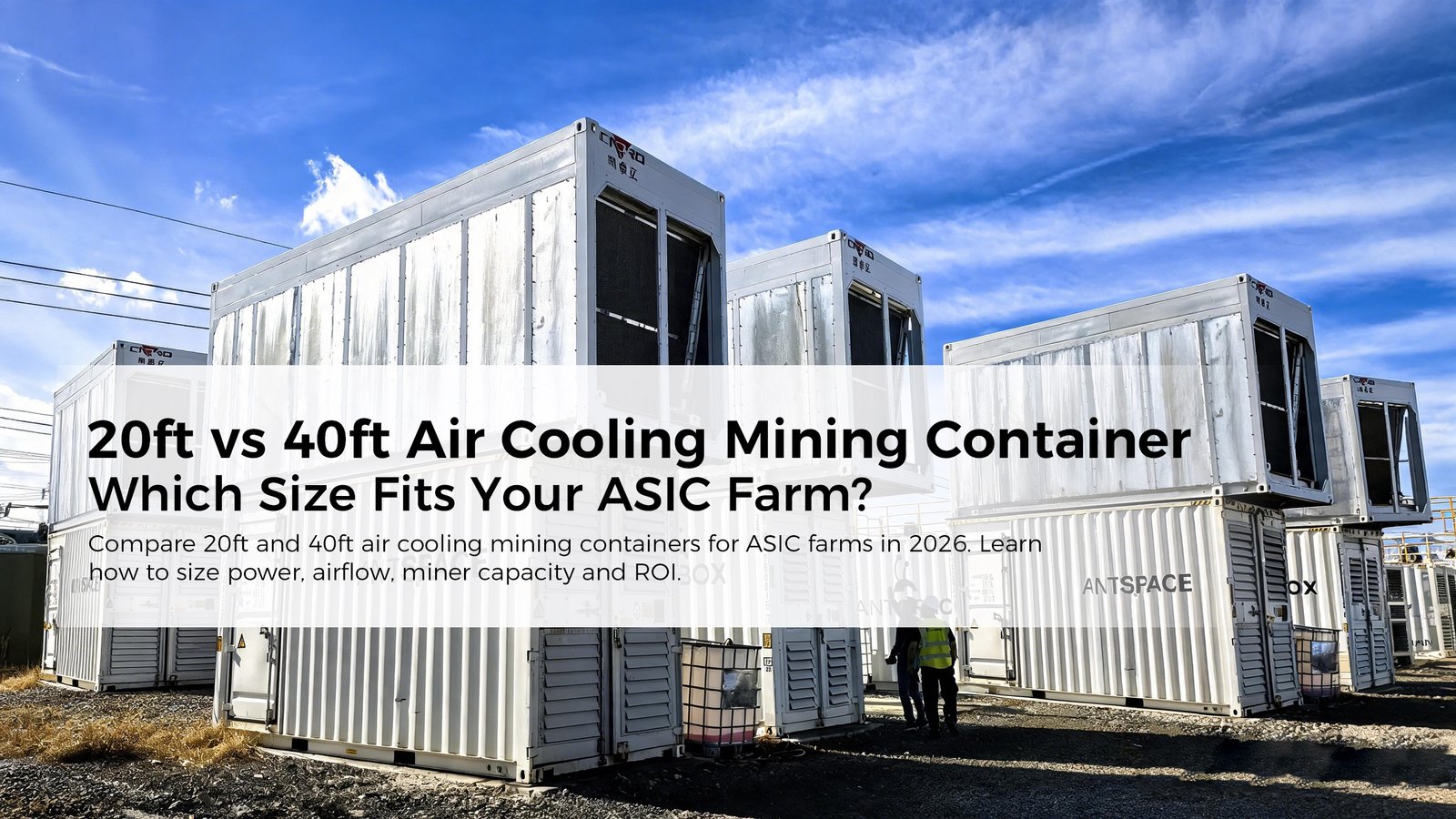 Contenedores para minería con refrigeración por aire de 20 pies vs. 40 pies: ¿qué tamaño es el adecuado para tu granja de ASIC?